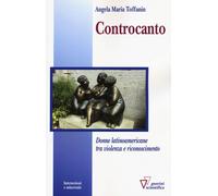 Controcanto. Donne Latinoamericane Tra Violenza E Riconoscimento - 2023