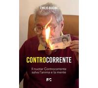 Controcorrente. Il nuotar controcorrente salva l'anima e la mente
