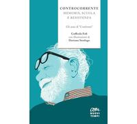 Controcorrente. Memoria, scuola e resistenza. Gli anni di «Confronti»