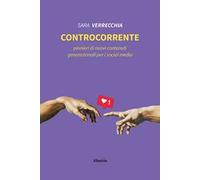 Controcorrente. Pionieri di nuovi contenuti generazionali per i social media