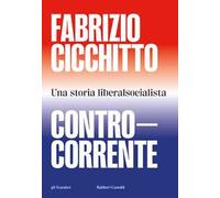 Controcorrente. Una storia liberalsocialista