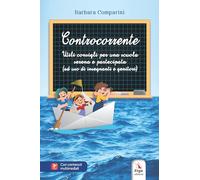 Libri Comparini Barbara - Controcorrente. Utili Consigli Per Una Scuola Serena E