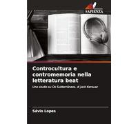 Controcultura e contromemoria nella letteratura beat: Uno studio su Os Subterrâneos, di Jack Kerouac