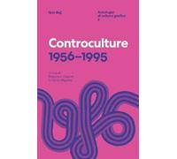 Controculture 1956-1995. Ediz. critica