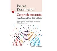 Controdemocrazia. La politica nell'era della sfiducia. Nuova ediz.