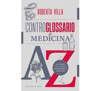 Libri Roberta Villa - Controglossario Di Medicina. Un Viaggio Fra Le Parole Che