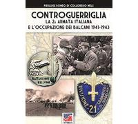 Controguerriglia: La 2a armata italiana e l'occupazione dei Balcani 1941-1943