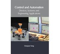 Control and Automation: Devices, Systems and Engineering Appl (Copertina rigida)