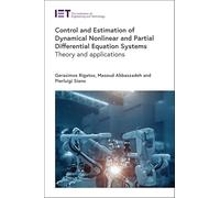 Control and Estimation of Dynamical Nonlinear and Partial Differential Equation Systems: Theory and Applications