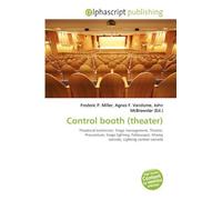 Control booth (theater): Theatrical technician, Stage management, Theatre, Proscenium, Stage lighting, Followspot, Mixing console, Lighting control console