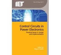 Control Circuits in Power Electronics (Copertina rigida) Energy Engineering