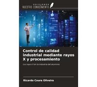Control de calidad industrial mediante rayos X y procesamiento: Los rayos X en la industria del aluminio