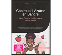 Control del Azúcar en Sangre: Guía Esencial de Medición y Alimentación