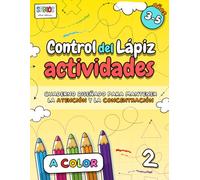 Control del Lápiz 2 - Actividades A COLOR para 3-5 años: Libro de actividades de preescolar para niños de 3 a 5 años: trazos y dibujos (Grafomotricidad)