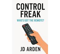 Control Freak: Who’s Got the Remote?