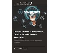 Control interno y gobernanza pública en Marruecos - Volumen I: Superar la resistencia al cambio para una administración transparente