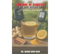 Control Of Diabetes, ED, BP, And Weight Gain: The Herbal Tea Brew