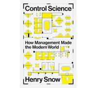 Control Science – Come il management ha plasmato il mondo moderno