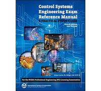 Control Systems Engineering Exam Reference Manual: A Practical Study Guide (For the NCEES Professional Engineering (PE) Licensing Examination)