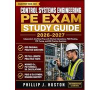 Control Systems Engineering PE Exam Study Guide 2026-2027: Independent, Unofficial Prep with Worked Calculations, P&ID and Instrumentation Symbol Reading, PID Tuning, and 850 Practice Questions