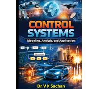 Control Systems: Modeling, Analysis, and Applications
