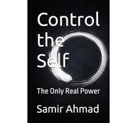 Control the Self: The Only Real Power