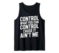 Control What You Can Control Cause It Ain't Me |- Canotta