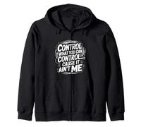 Control What You Can Control Cause It Ain't Me - Felpa con Cappuccio