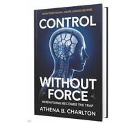 Control Without Force: When Fixing Becomes the Trap: What Emotional Abuse Leaves Behind