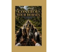 CONTROL YOUR HORSES