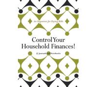 Control Your Household Finances An Organizer for Paying Bills (Tascabile)