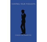 Control Your Thoughts - Change The Perspective: A overthinker journal with120 pages including thoughts and reflection note pages, end of day questionnaires, and daily/monthly mood fill-in tracker!