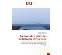 Contrôle de légalité des collectivités territoriales: Contrôle administratif des collectivités territoriales : cas du Mali, du Niger et du Sénégal