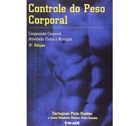 Controle do Peso Corporal. Composição Corporal. Atividade Física e Nutrição