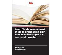 Contrôle du mouvement et de la préhension d'un bras myoélectrique au-dessus du coude