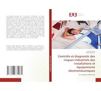 Contrôle et diagnostic des risques industriels des installations et équipements électromécaniques: les risques indusriels