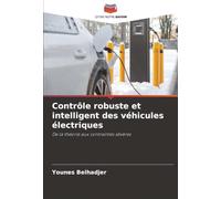 Contrôle robuste et intelligent des véhicules électriques: De la théorie aux contraintes sévères