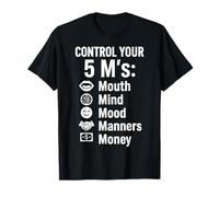 Controlla il tuo abbigliamento 5 M Bocca, mente, umore, buone maniere Denaro Maglietta