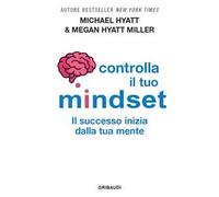 LIBRO CONTROLLA IL TUO MINDSET. IL SUCCESSO INIZIA DALLA TUA MENTE MICHAEL HYATT