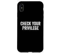 Controlla il tuo privilegio Equality Consapevolezza dei diritti umani Custodia per iPhone XS Max