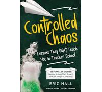 Controlled Chaos: Lessons They Didn't Teach You in Teacher School