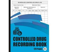 Controlled Drug Recording Book: Medication Administration Log for Healthcare Facilities & Pharmacy Compliance Control