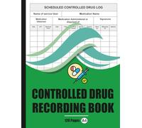 Controlled Drug Recording Book: Medication Administration Log for Healthcare Facilities & Pharmacy Compliance Control