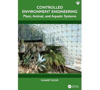 Controlled Environment Engineering: Plant, Animal, and Aquatic Systems