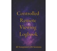 Controlled Remote Viewing Logbook: 40 Templated CRV Sessions