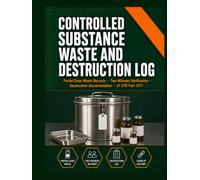 Controlled Substance Waste and Destruction Log: Partial Dose Waste, Full Unit Destruction, Two-Witness Verification & Chain of Custody Records | Documentation Reference for 21 CFR Part 1317
