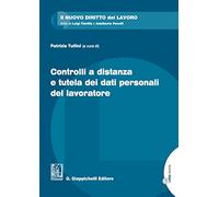 Controlli a distanza e tutela dei dati personali del lavoratore