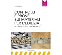 Controlli e prove sui materiali per l'edilizia in cantiere e in laboratori...