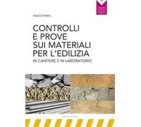 Controlli e prove sui materiali per l'edilizia in cantiere e in laboratorio