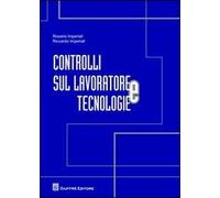 Controlli sul lavoratore e tecnologie